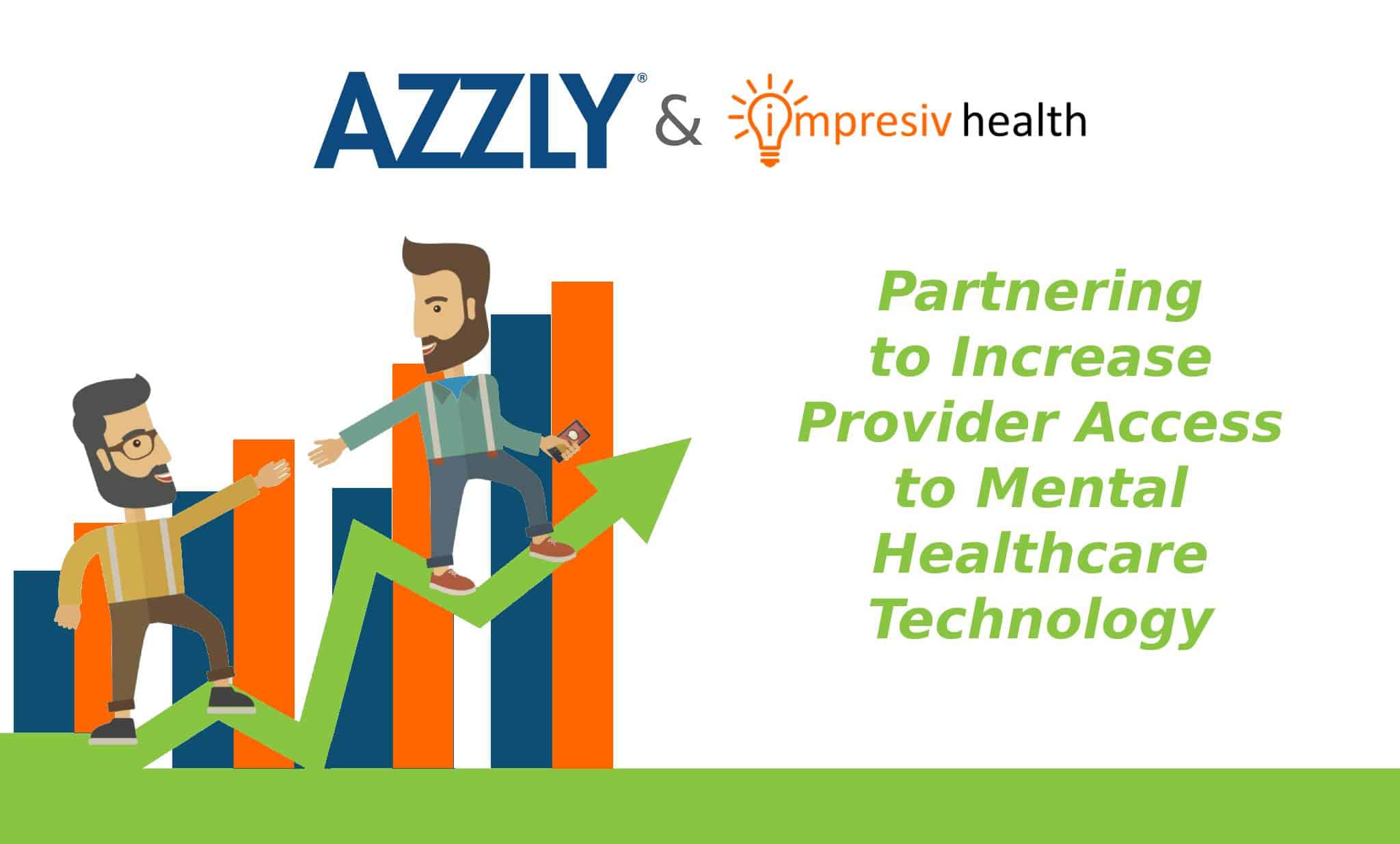 AZZLY® Partners With Impresiv Health® To Increase Provider Access To Mental Healthcare Technology